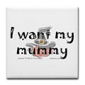 I Want My Mummy.